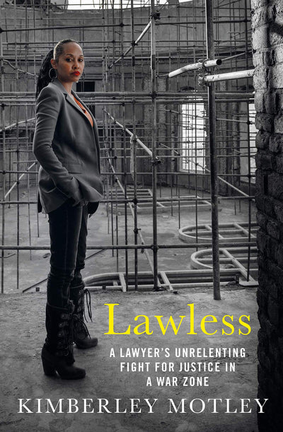 Lawless: A Lawyers Unrelenting Fight for Justice in a War Zone