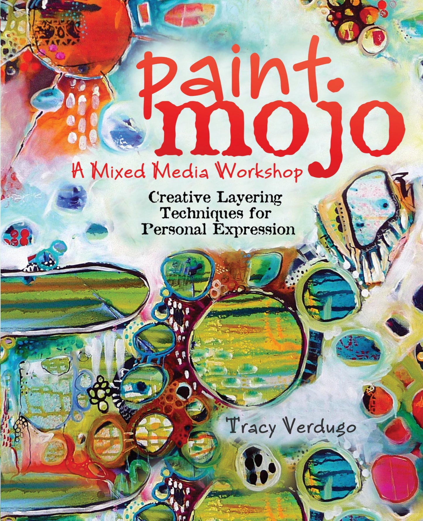Paint Mojo - A Mixed-Media Workshop: Creative Layering Techniques for Personal Expression