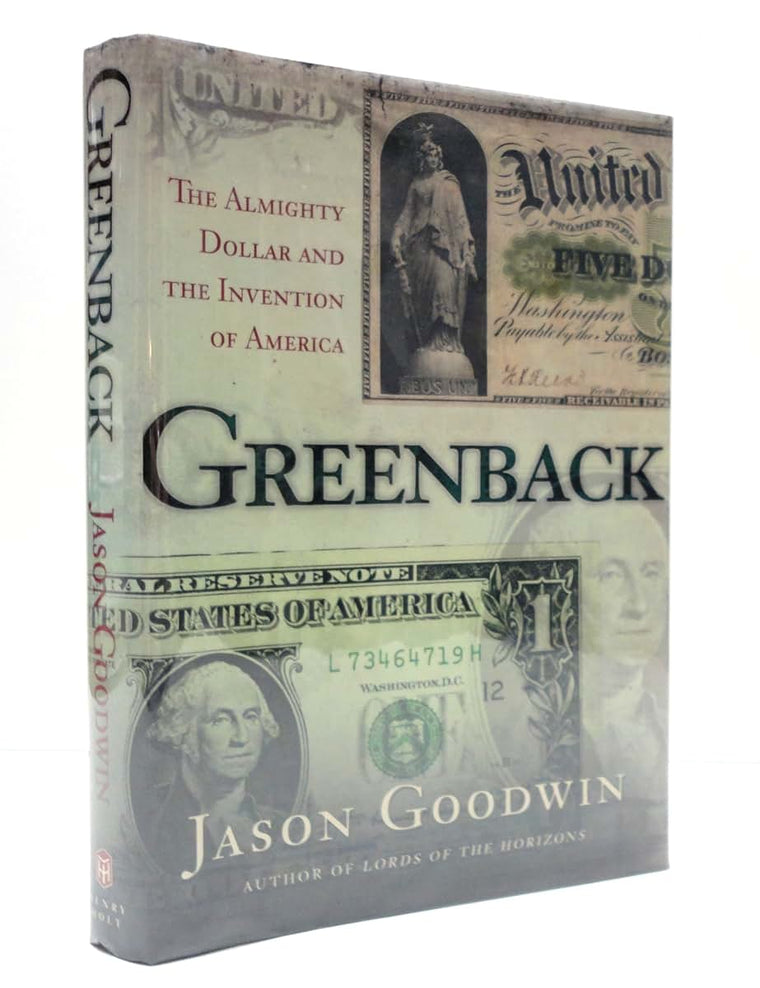 Greenback: The Almighty Dollar and the Invention of America