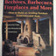 Beehives, Barbecues, Fireplaces, and More: How to Build an Inviting Outdoor Entertainment Area : 15 Spectacular Plans, Complete Material Lists, Basic Instructions