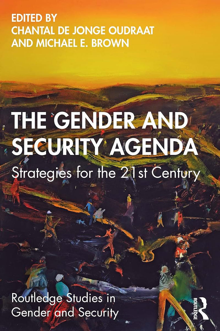 The Gender and Security Agenda (Routledge Studies in Gender and Security)