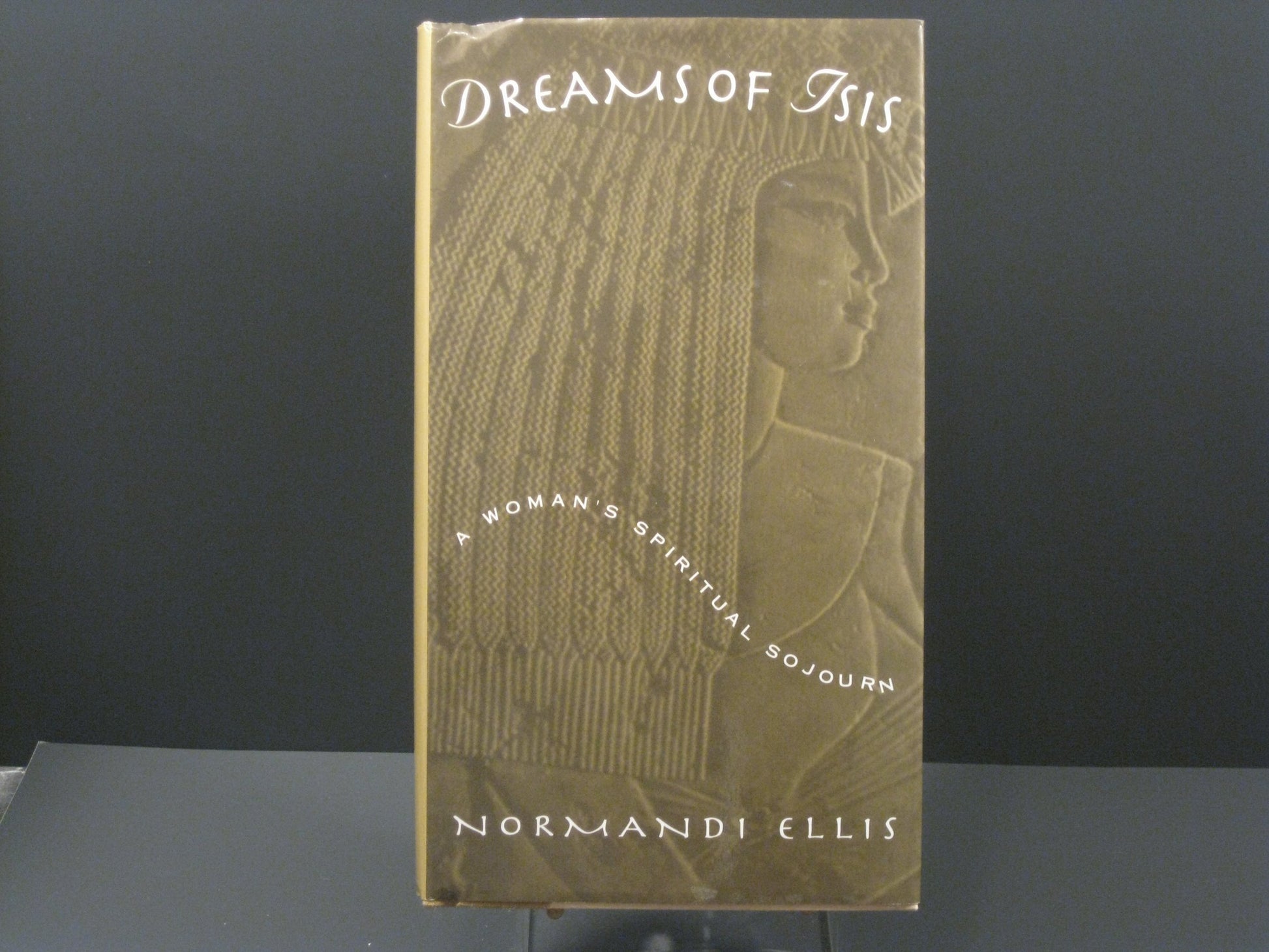 Dreams of Isis: A Woman's Spiritual Sojourn