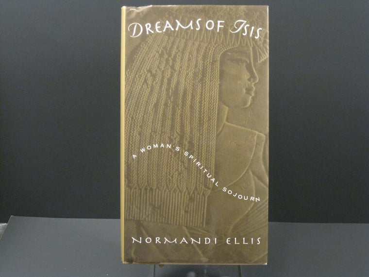 Dreams of Isis: A Woman's Spiritual Sojourn