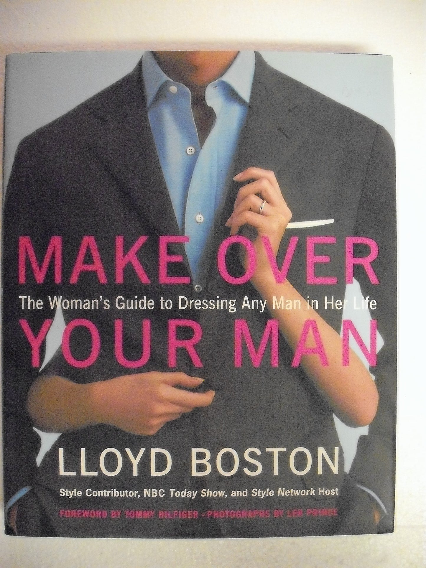 Make Over Your Man: The Woman's Guide to Dressing Any Man in Her Life