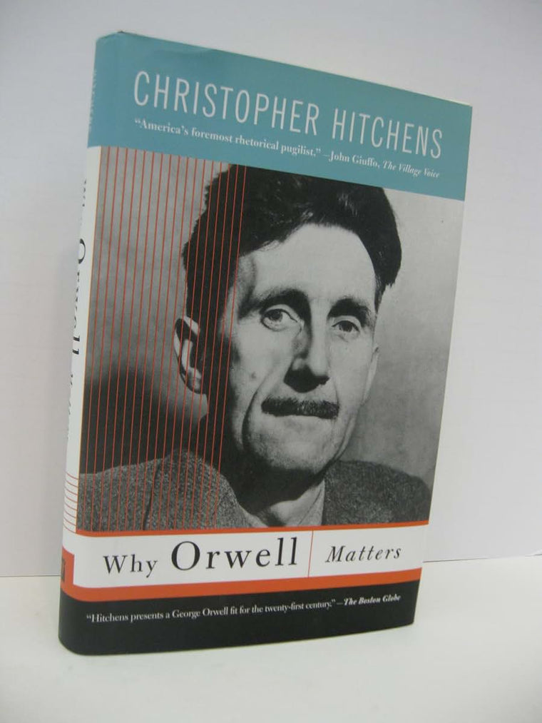 Why Orwell Matters by Christopher Hitchens