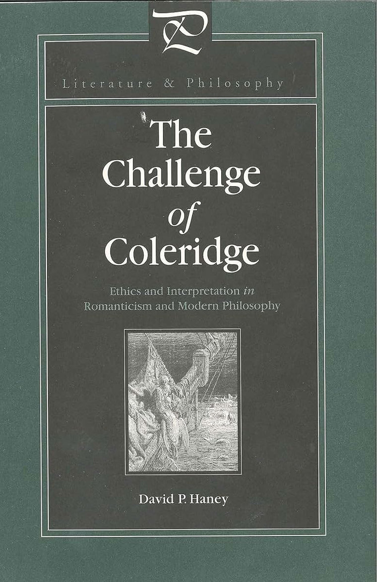 The Challenge of Coleridge: Ethics and Interpretation in Romanticism and Modern Philosophy (Literature and Philosophy)