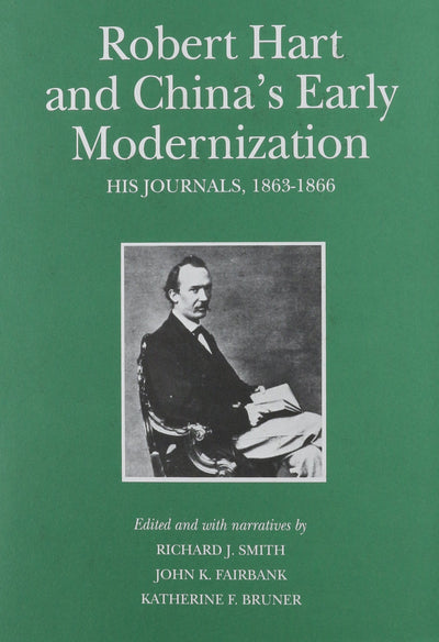 Robert Hart and Chinas Early Modernization: His Journals, 1863-1866