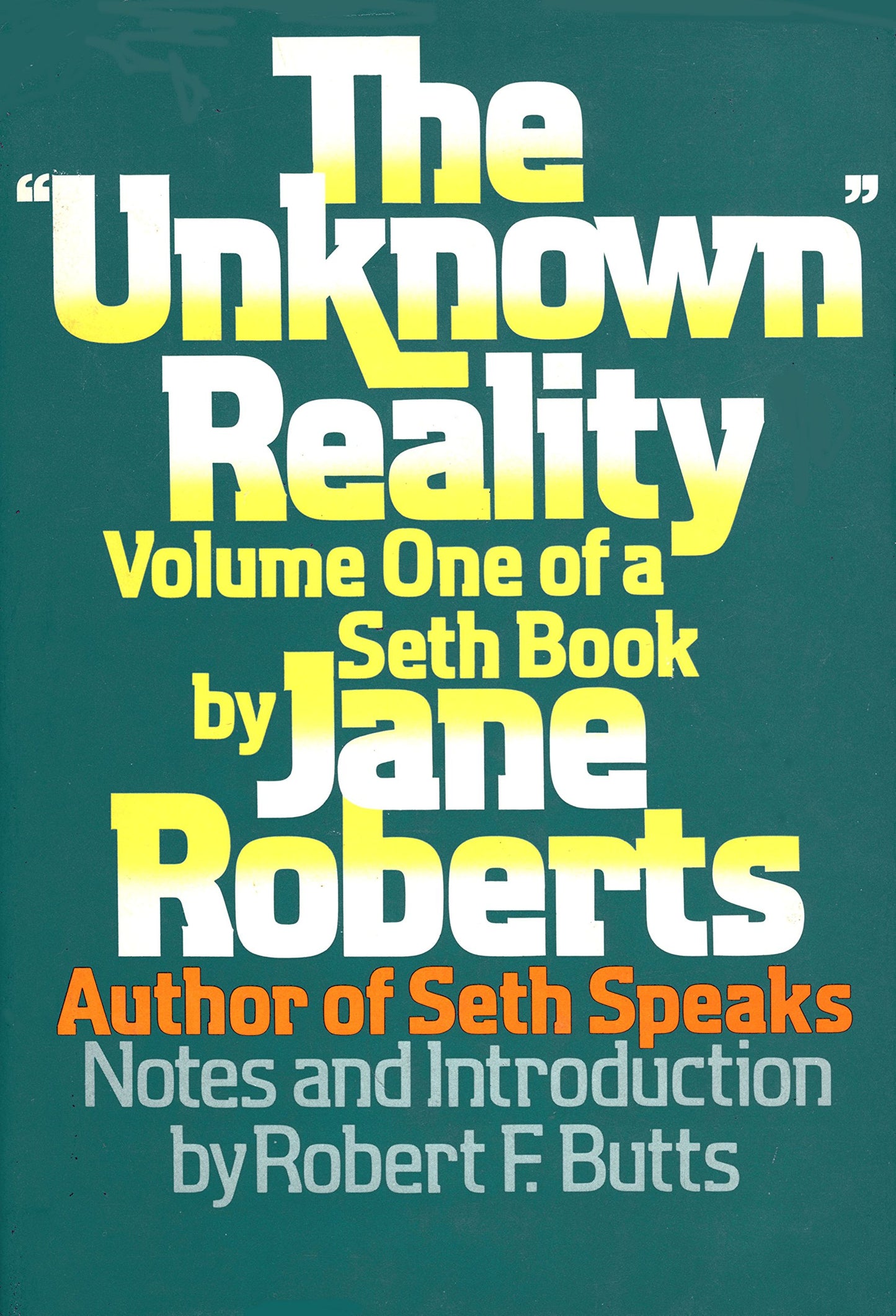 The 'Unknown' Reality: A Seth Book, Vol. 1 by Jane Roberts