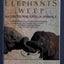 When Elephants Weep: The Emotional Lives of Animals