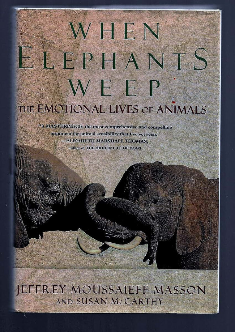 When Elephants Weep: The Emotional Lives of Animals