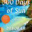 300 Days of Sun: A Dual-Timeline Mystery of World War II Secrets in Portugal