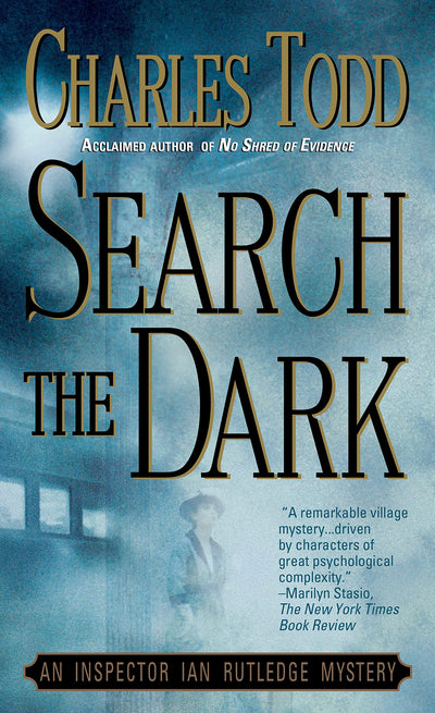 Search the Dark: An Inspector Ian Rutledge Mystery (Ian Rutledge Mysteries, 3)