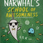 Narwhal's School of Awesomeness (A Narwhal and Jelly Book #6)