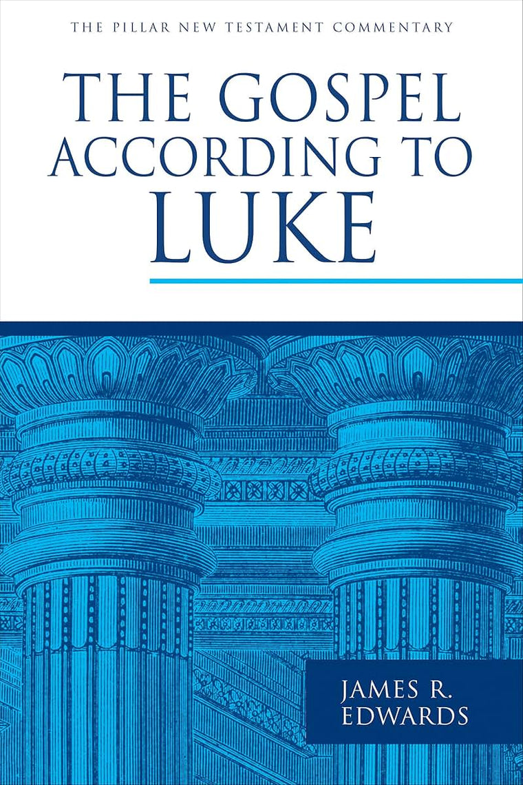The Gospel according to Luke (The Pillar New Testament Commentary (PNTC))