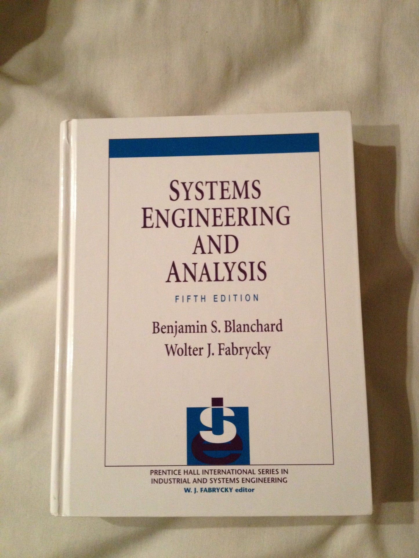 Systems Engineering and Analysis (Prentice Hall International Series in Industrial & Systems Engineering)
