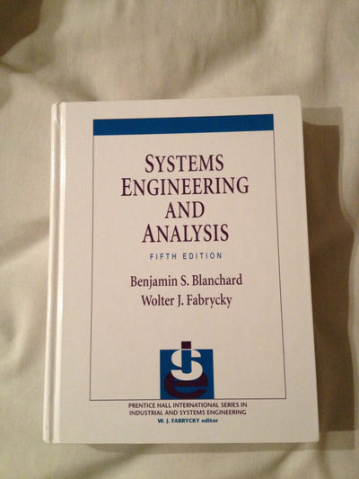 Systems Engineering and Analysis (Prentice Hall International Series in Industrial & Systems Engineering)