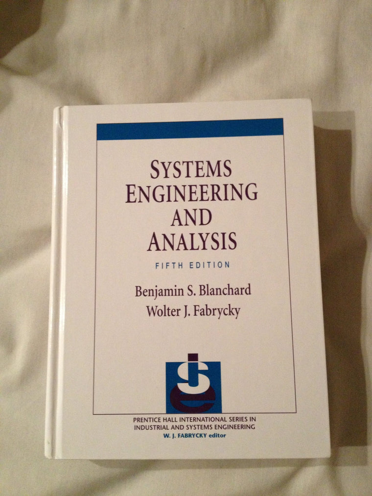 Systems Engineering and Analysis (Prentice Hall International Series in Industrial & Systems Engineering)