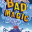 Bad Magic (The Bad Books, 1)
