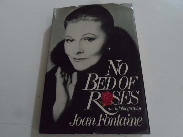 No Bed of Roses: An Autobiography by FONTAINE, Joan.