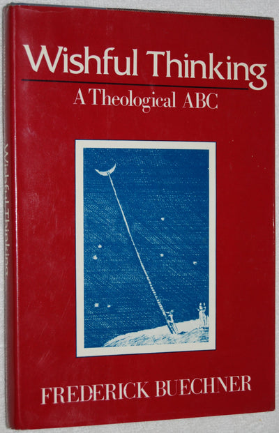Wishful Thinking: A Theological ABC by Buechner, Frederick