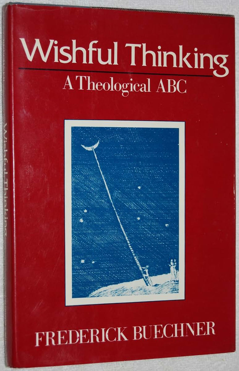 Wishful Thinking: A Theological ABC by Buechner, Frederick