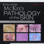 McKee's Pathology of the Skin: Expert Consult - Online and Print 2 Vol Set