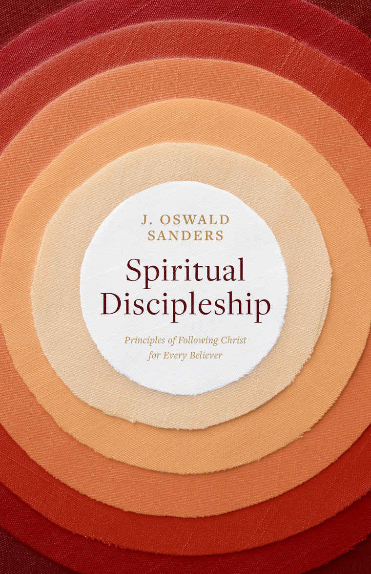 Spiritual Discipleship: Principles of Following Christ for Every Believer (Sanders Spiritual Growth Series)