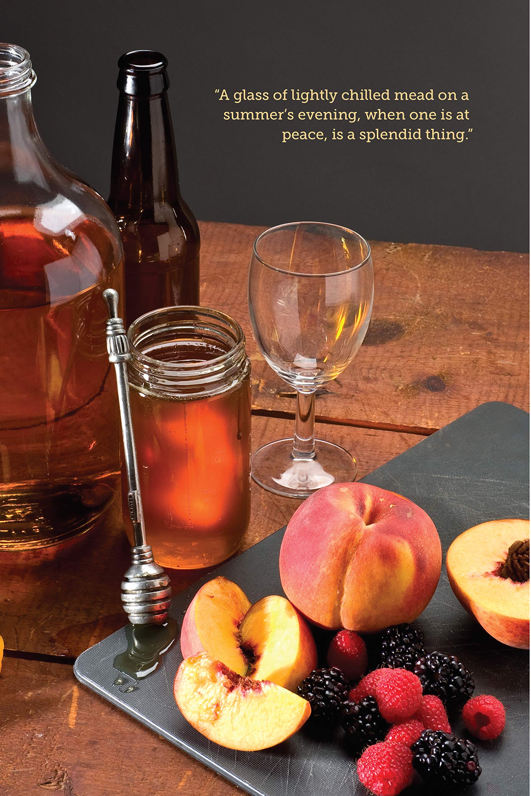Making Your Own Mead: 43 Recipes for Homemade Honey Wines (Fox Chapel Publishing) Basic Guide to Techniques, plus Recipes for Mead, Fruit Melomels, Grape Pyments, Spiced Metheglins, & Apple Cysers