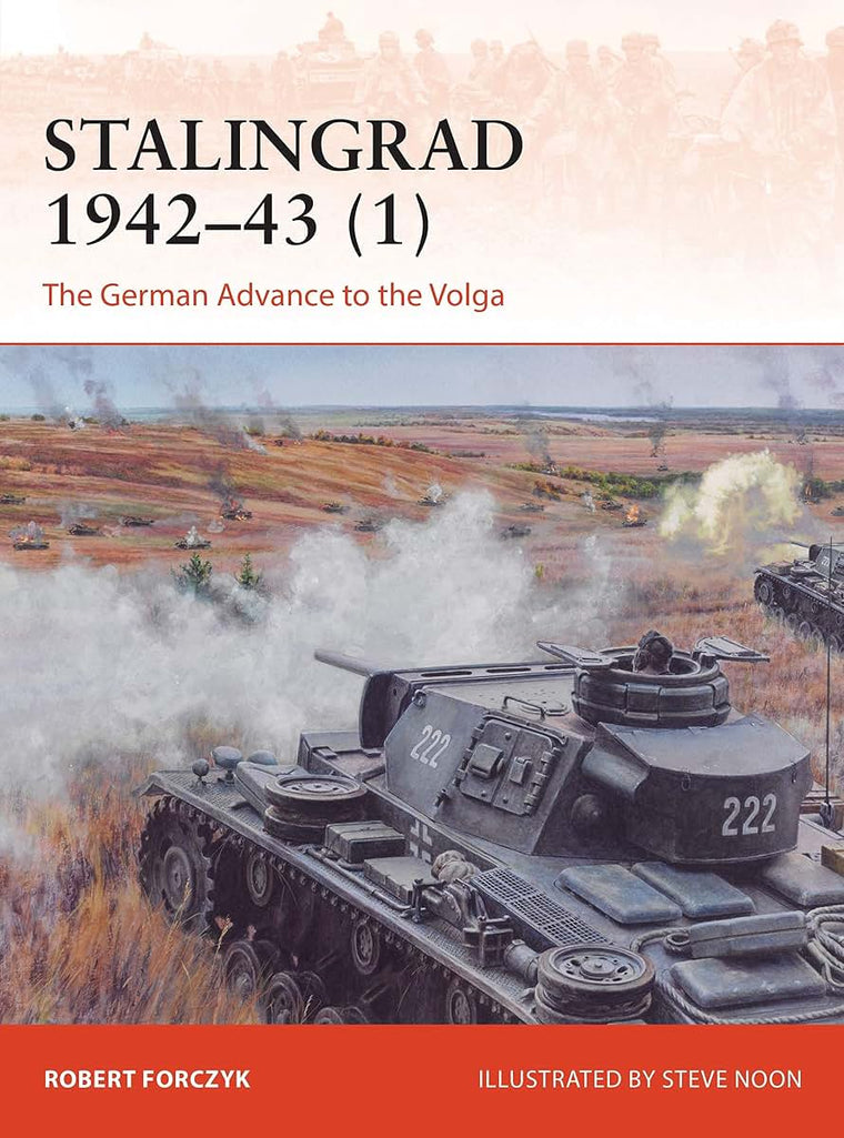 Stalingrad 1942-43 (1): The German Advance to the Volga (Campaign, 359)