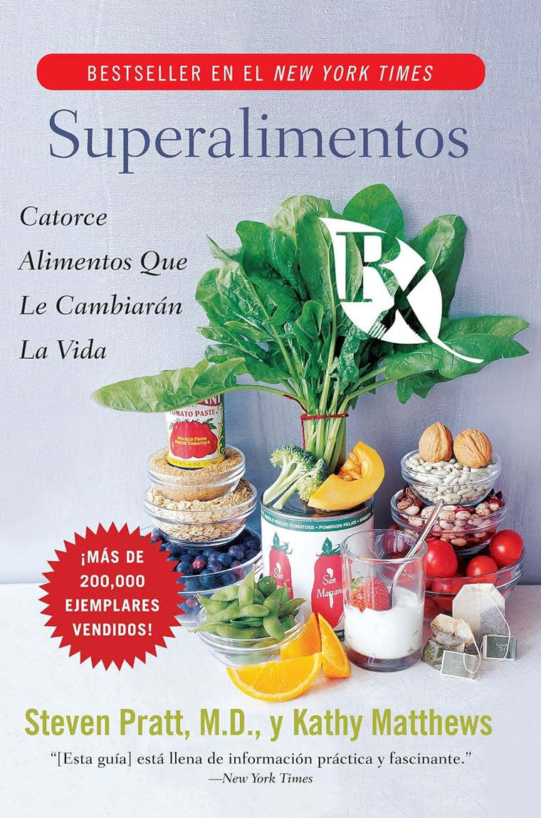 Superalimentos Rx: Catorce Alimentos Que le Cambiaran la Vida (Spanish Edition)
