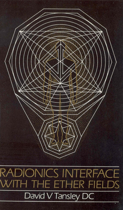 Radionics Interface with the Ether-Fields