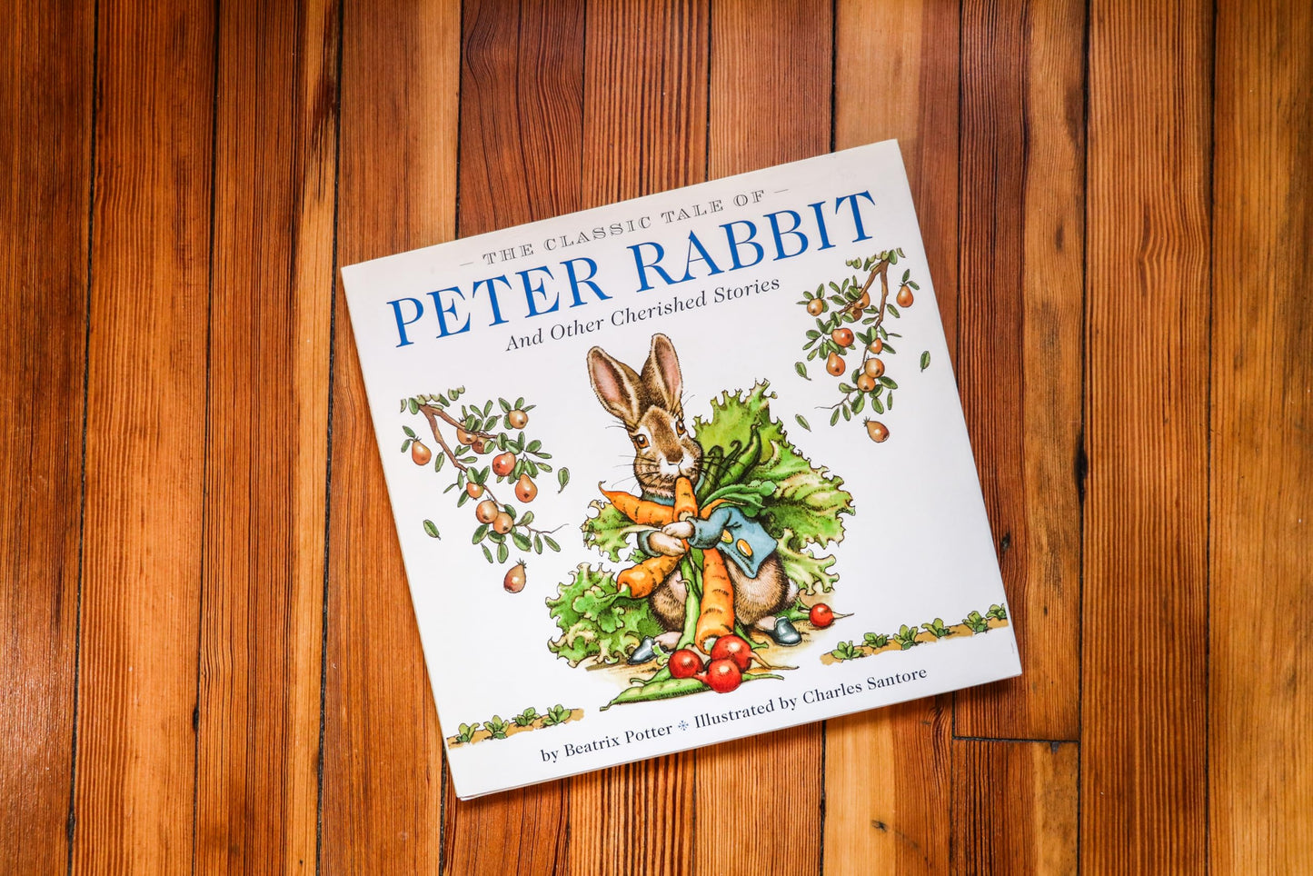 The Classic Tale of Peter Rabbit Hardcover: The Classic Edition by acclaimed Illustrator, Charles Santore (Charles Santore Children's Classics)