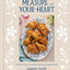 Measure with Your Heart: Southern Home Cooking to Feed Your Family and Soul: A Cookbook
