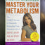 Master Your Metabolism: The 3 Diet Secrets to Naturally Balancing Your Hormones for a Hot and Healthy Body!