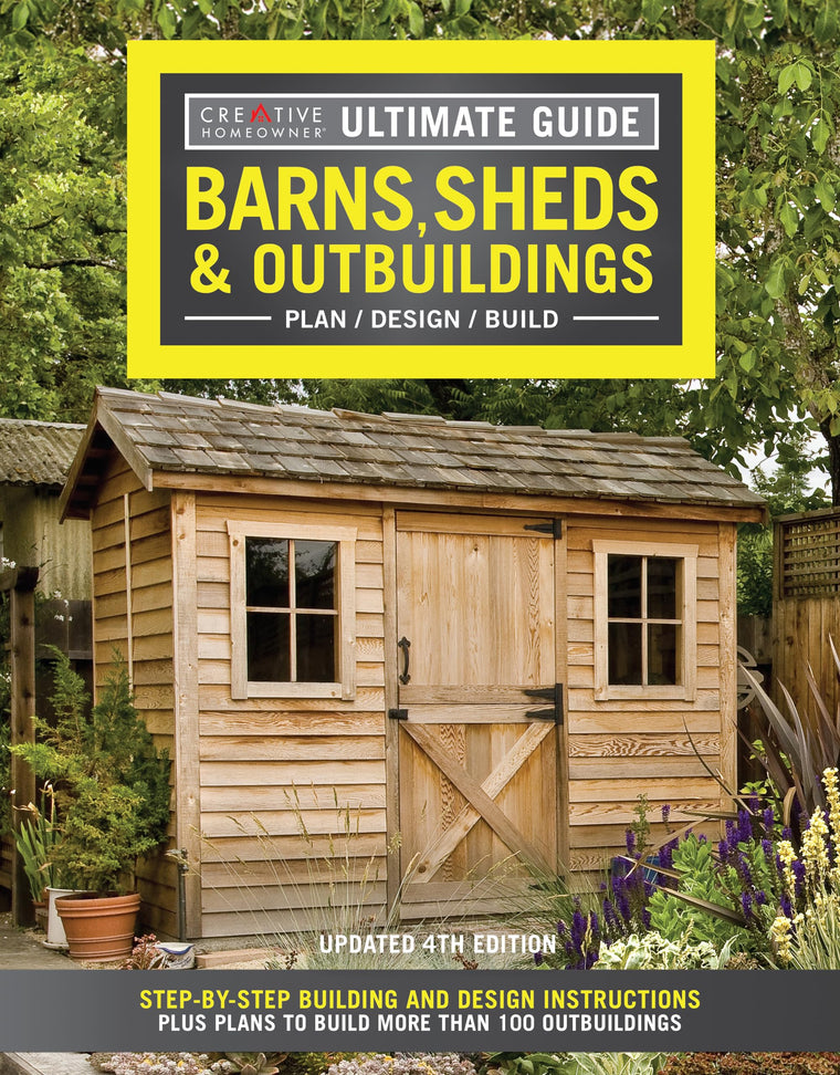 Ultimate Guide: Barns, Sheds & Outbuildings, Updated 4th Edition: Step-by-Step Building and Design Instructions Plus Plans to Build More Than 100 Outbuildings (Creative Homeowner) Catalog of Plans