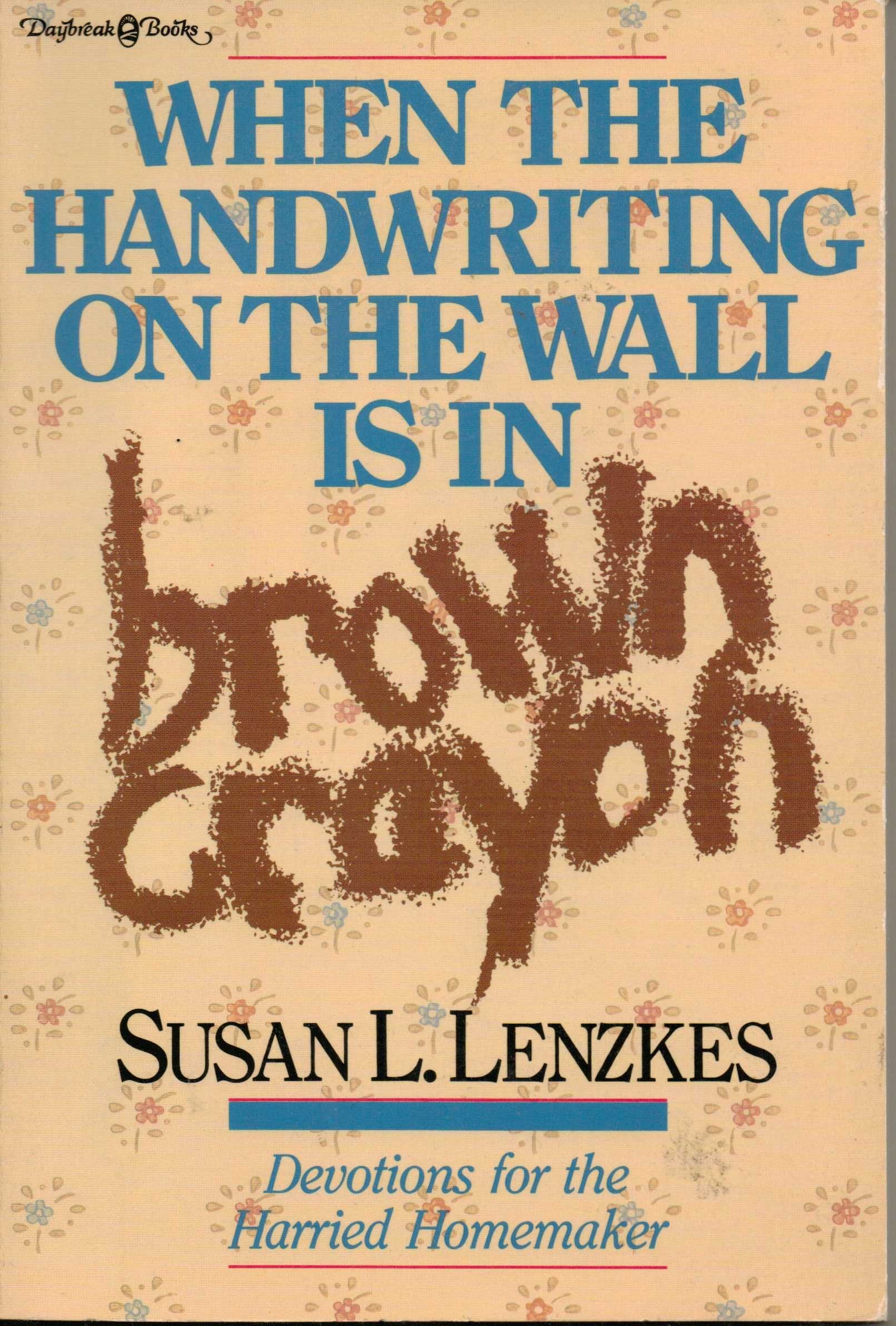 When the Handwriting on the Wall Is in Brown Crayon