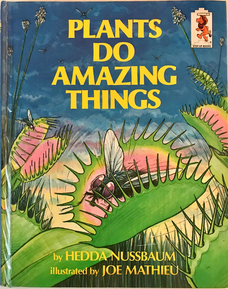PLANTS DO AMAZING THINGS (Step-Up Books ; No. 25)