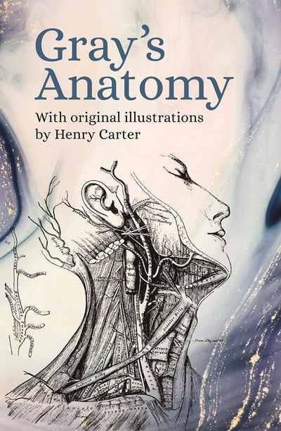 Gray's Anatomy: With Original Illustrations by Henry Carter
