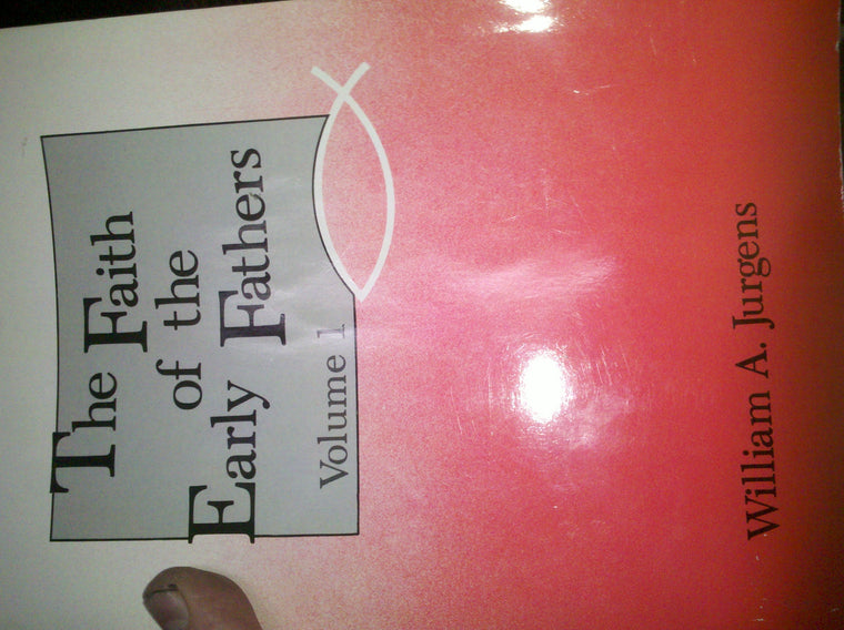 Faith of the Early Fathers: Three-Volume Set