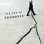 The End of Progress: Decolonizing the Normative Foundations of Critical Theory (New Directions in Critical Theory, 36)