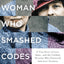 The Woman Who Smashed Codes: A True Story of Love, Spies, and the Unlikely Heroine Who Outwitted America's Enemies