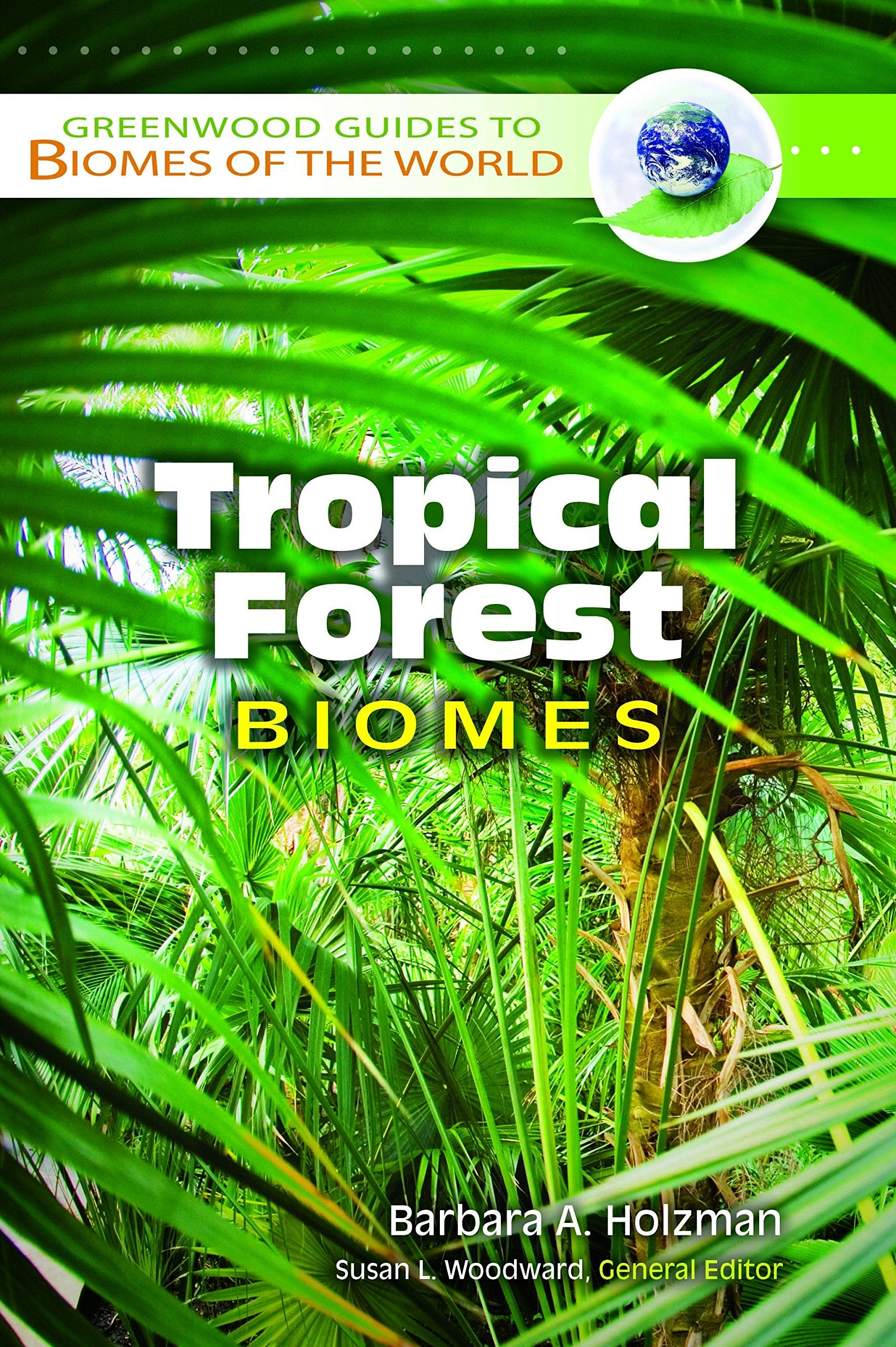 Tropical Forest Biomes (Greenwood Guides to Biomes of the World)