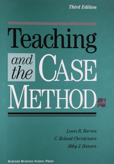 Teaching and the Case Method: Text, Cases, and Readings