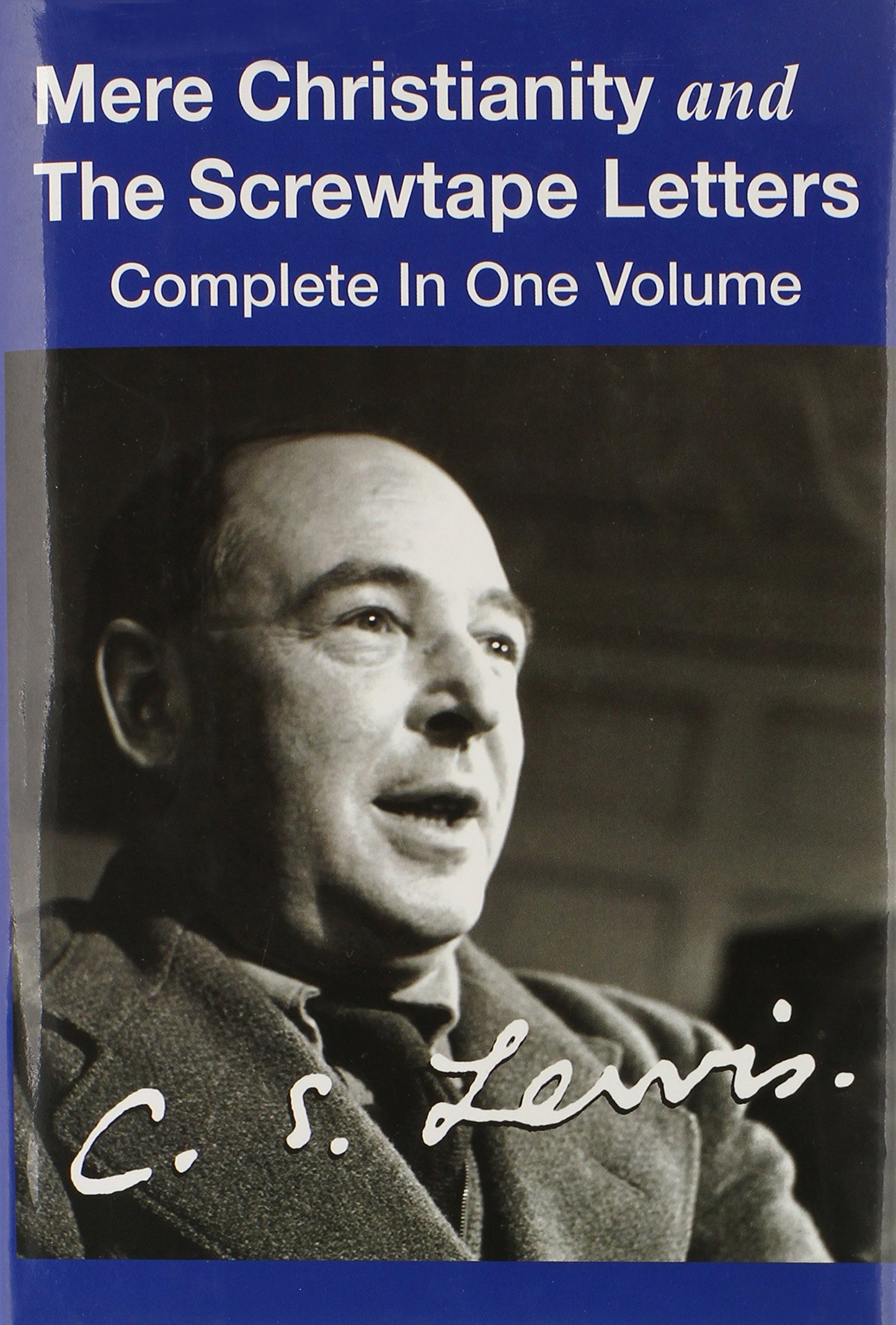 Mere Christianity and The Screwtape Letters (Complete in One)