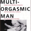 The Multi-Orgasmic Man: Sexual Secrets Every Man Should Know