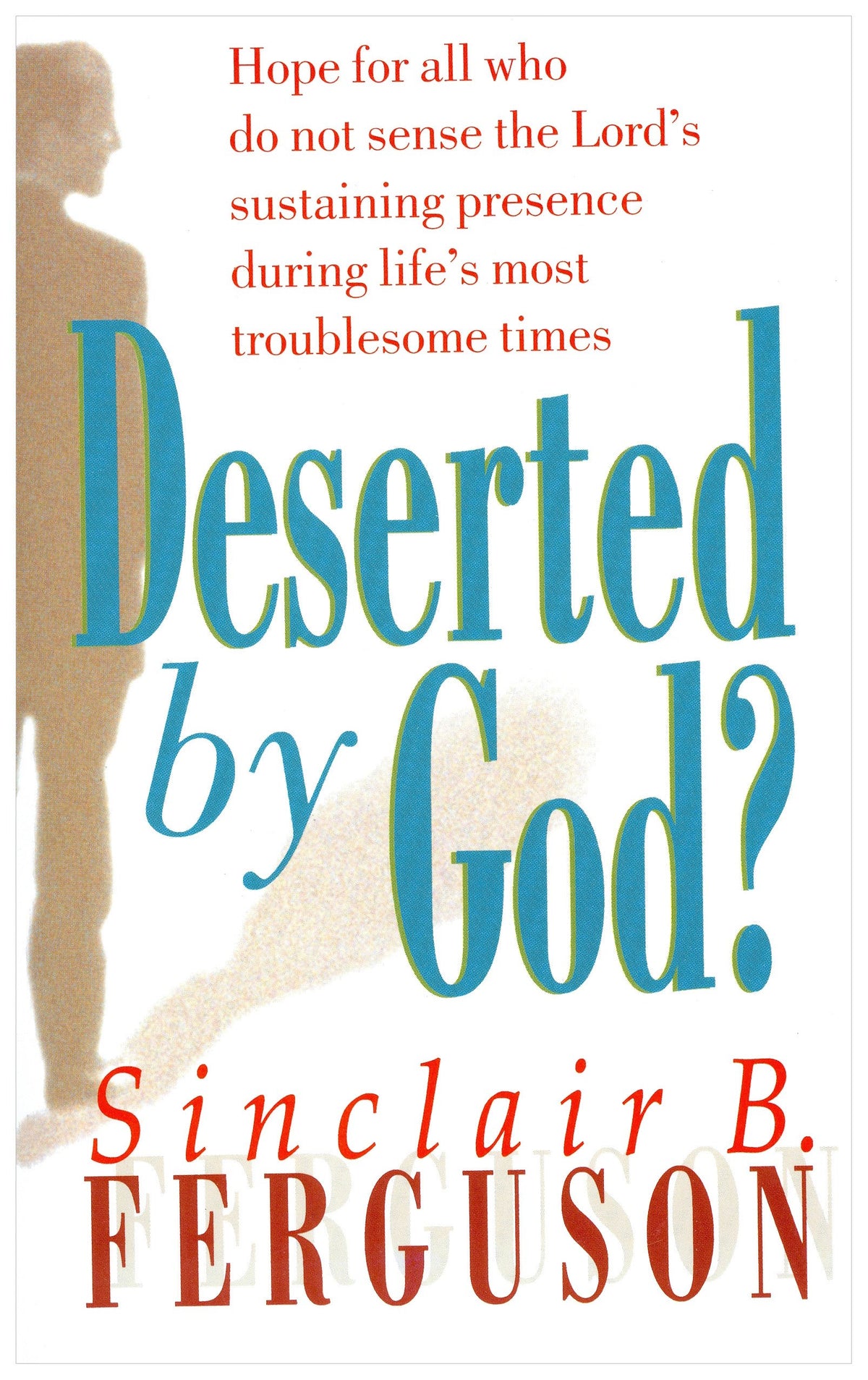 Deserted by God?