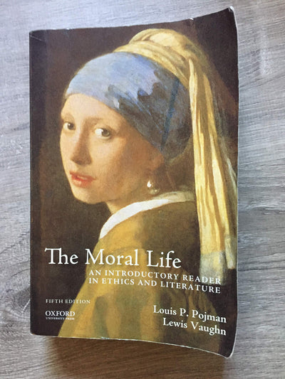 The Moral Life: An Introductory Reader in Ethics and Literat