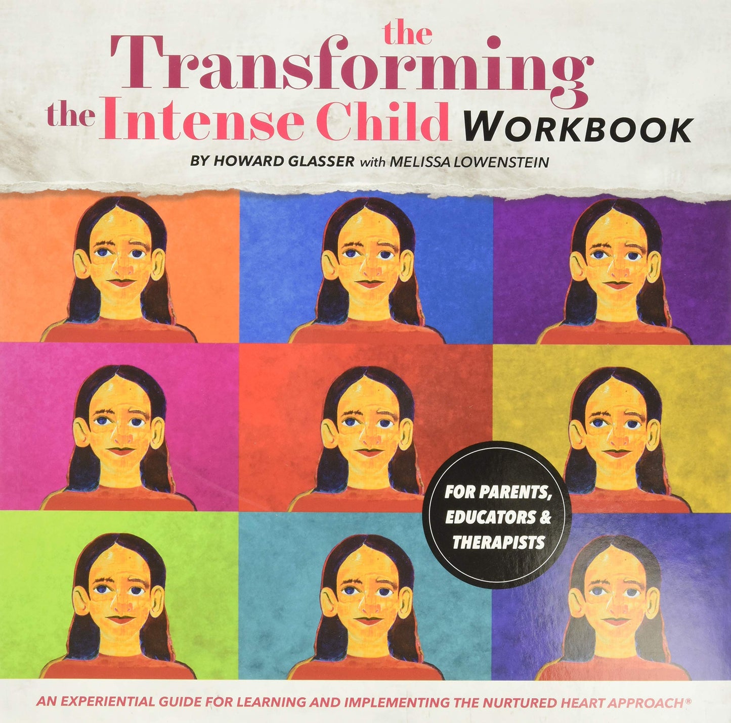 Transforming the Intense Child: An Experiential Guide for Le