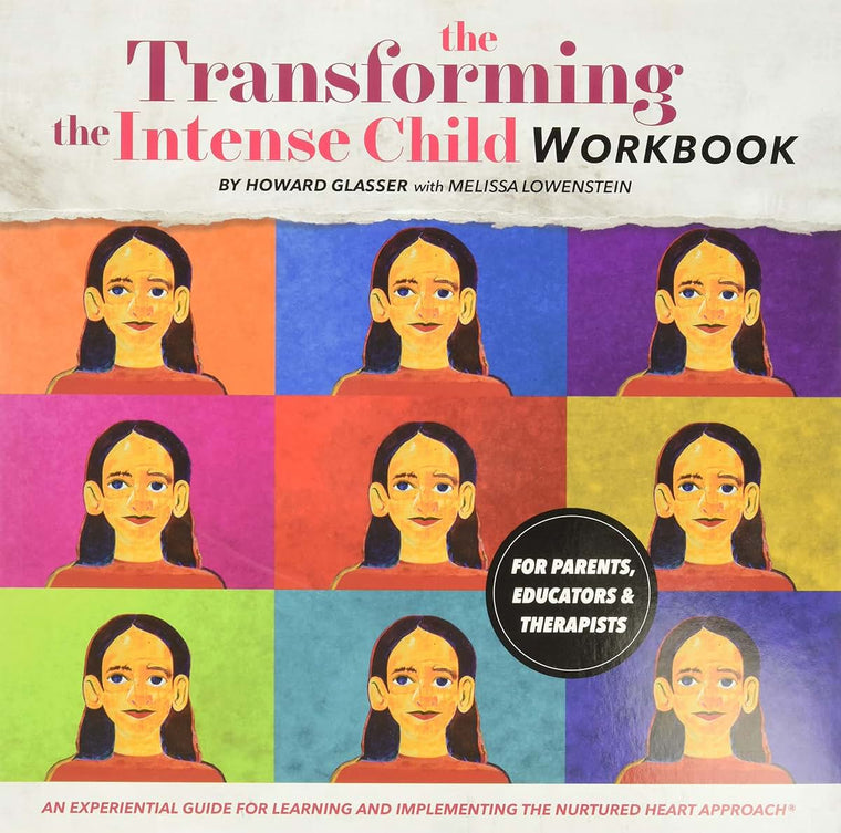 Transforming the Intense Child: An Experiential Guide for Le