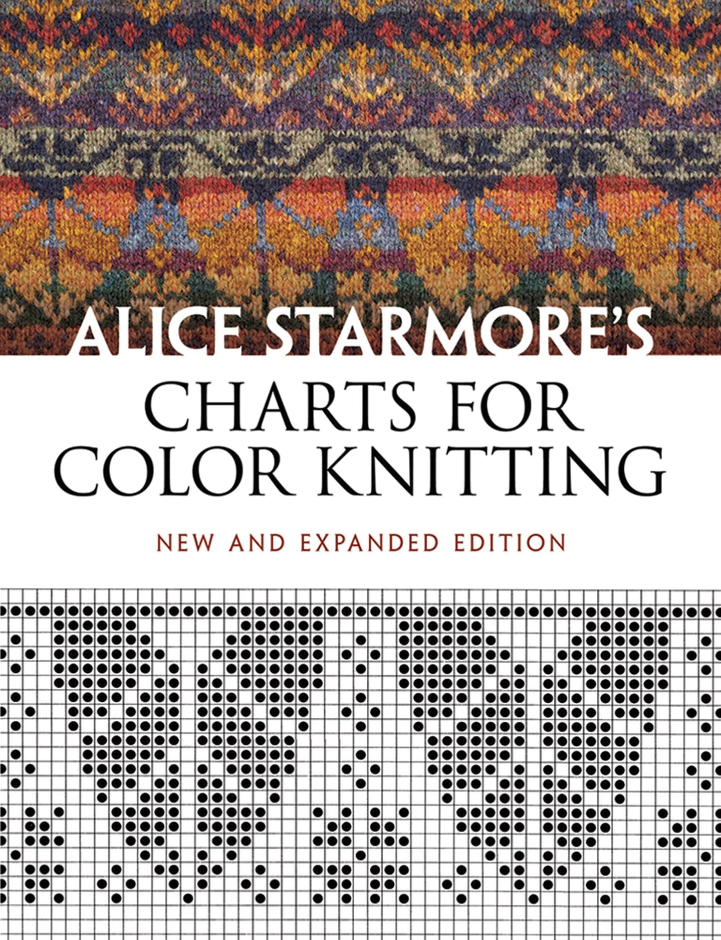 Alice Starmore's Charts for Color Knitting: New and Expanded Edition (Dover Knitting, Crochet, Tatting, Lace)